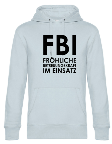 Preview: Premium Kapuzenpullover, Hoodie schwarz mit Motiv: FBI- Fröhliche Betreuungskraft, verschiedene Farben